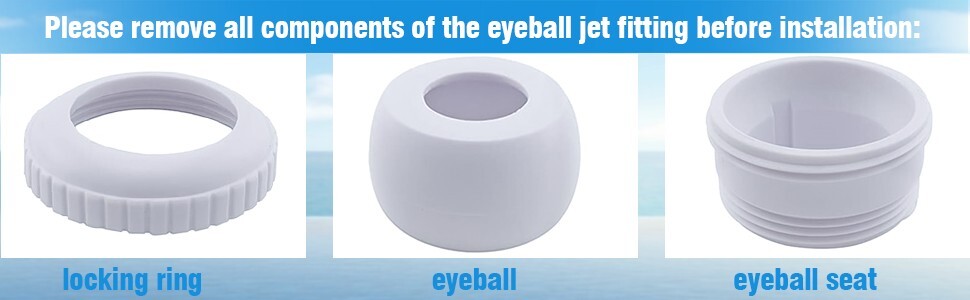 Eyeball jet fitting components—locking ring, eyeball, and eyeball seat—required to be removed before installing PAMASE Pool Waterfall.